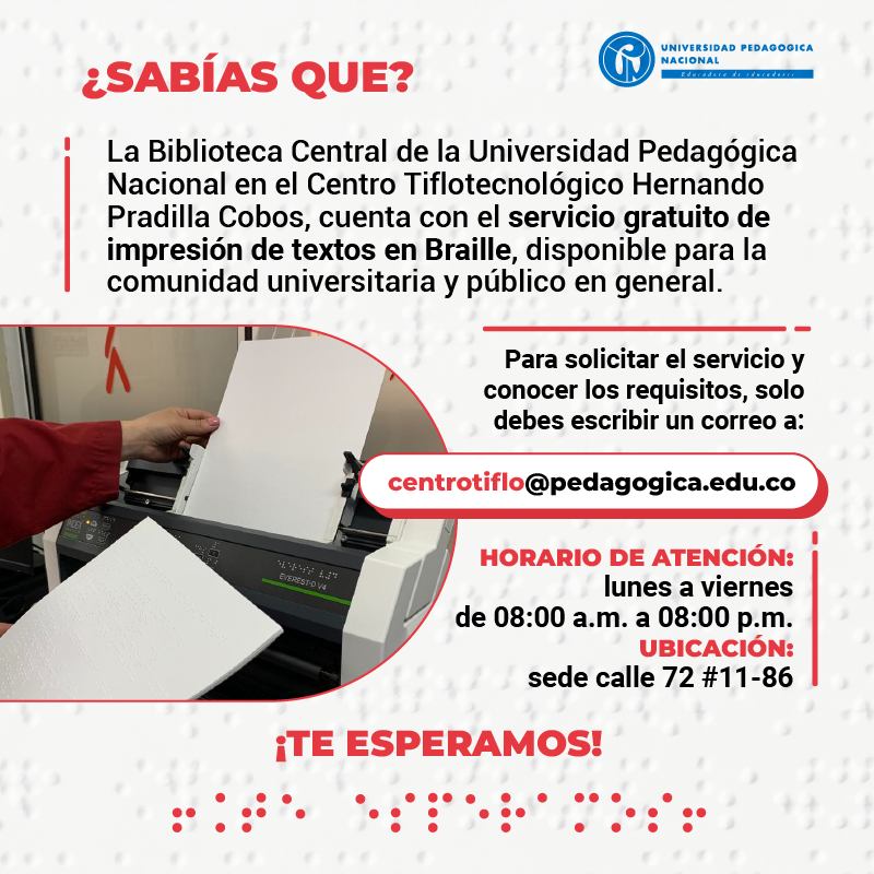 El Centro Tiflotecnológico Hernando Pradilla Cobos cuenta con el servicio gratuito de impresión de textos en Braille.